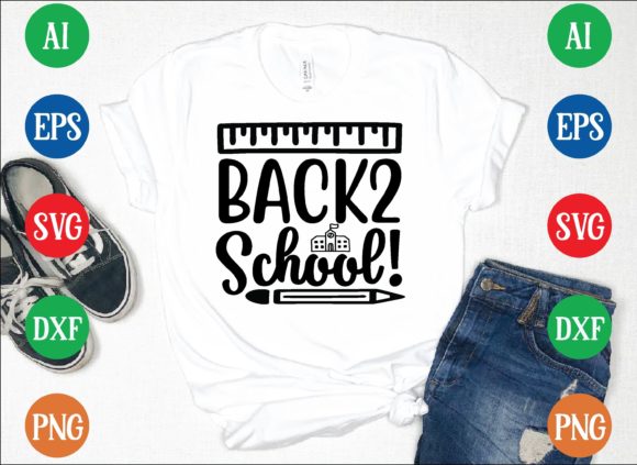 BACK2 School Svg: Graphics for T-Shirt Designs