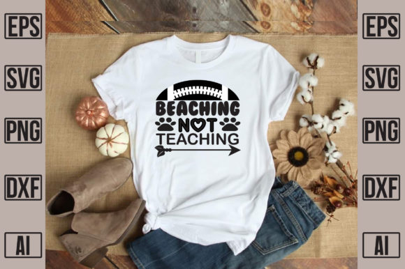 Beaching Not Teacher Graphics for T-Shirt Designs