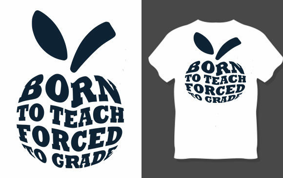 Born to Teach Graphics for T-Shirt Designs