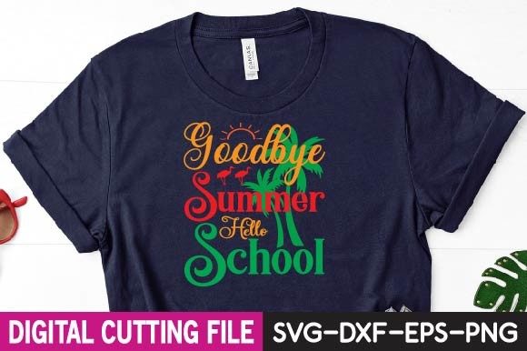 Good Bye Summer Hello School Graphics & T-Shirt Designs