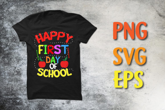 Happy First Day of School SVG: Graphics for T-Shirt Designs