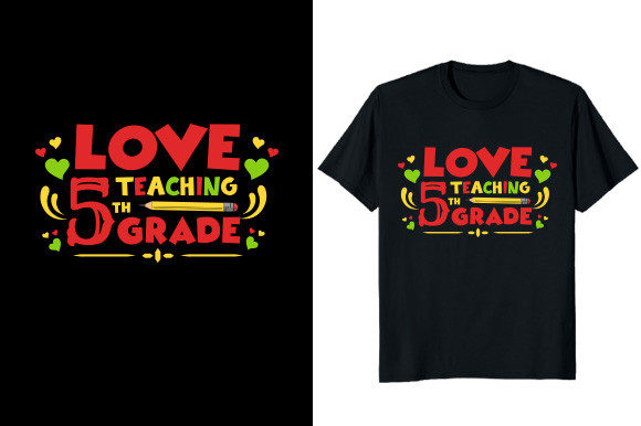 Love Teaching 5th Grade Graphics for T-Shirt Designs
