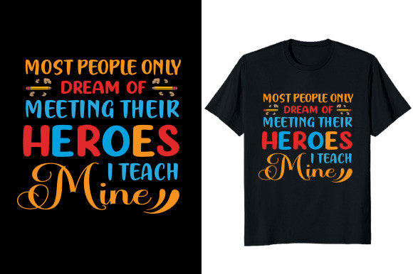 Most People Only Meeting Their Heroes Graphics & T-Shirt Designs