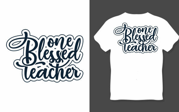 One Blessed Teacher Graphics for T-Shirt Designs