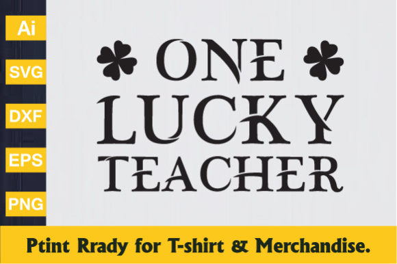 One Lucky Teacher Graphics & T-Shirt Designs