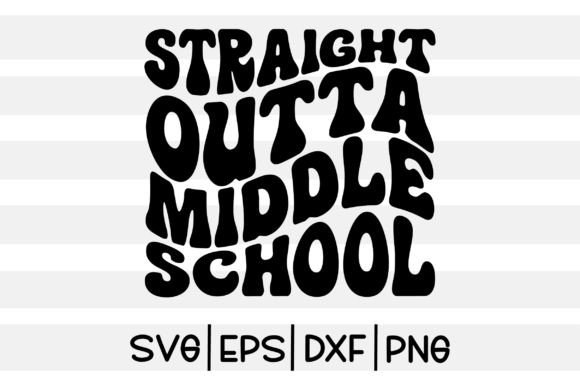 Straight Outta Middle School SVG: Graphics for Crafts