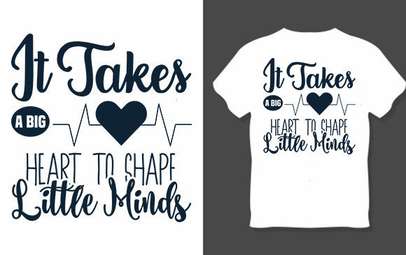 Teacher Design, It Takes a Big Heart Graphics for T-Shirt Designs
